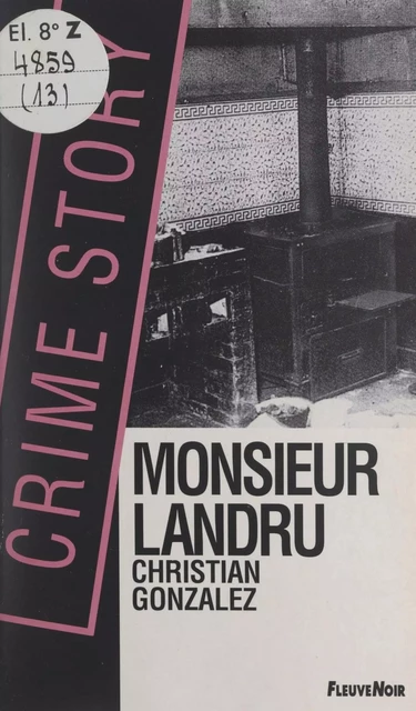 Monsieur Landru - Christian González - (Fleuve Éditions) réédition numérique FeniXX