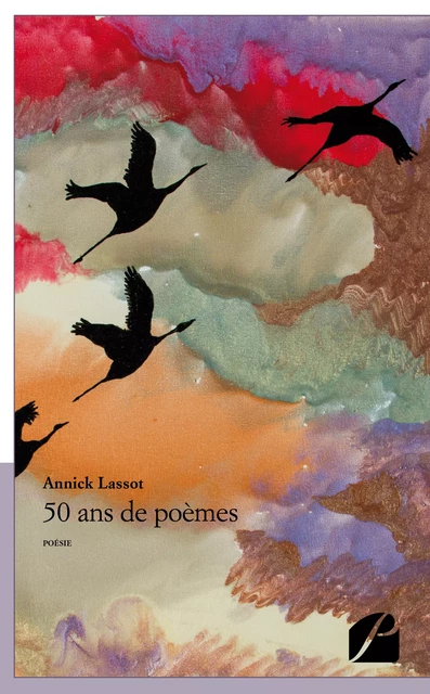 50 ans de poèmes -  Annick Lassot - Editions du Panthéon