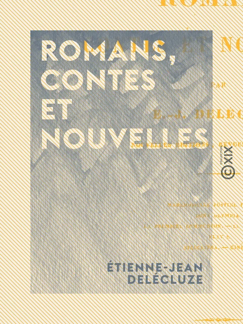 Romans, contes et nouvelles - Étienne-Jean Delécluze - Collection XIX