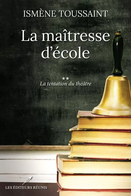 La maîtresse d'école T.2 - Ismène Toussaint - Les Éditeurs réunis