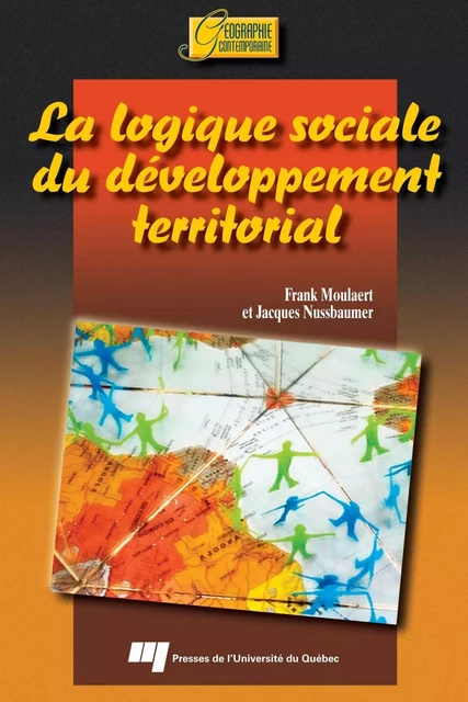 Logique sociale du développement territorial - Frank Moulaert, Jacques Nussbaumer - Presses de l'Université du Québec