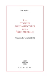 Les Stances fondamentales de la Voie médiane