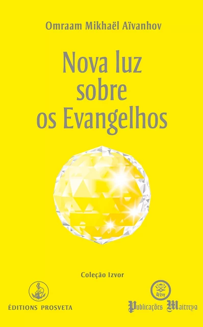 Nova luz sobre os Evangelhos - Omraam Mikhaël Aïvanhov - Editions Prosveta