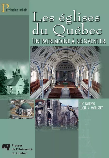 Les églises du Québec - Luc Noppen, Lucie K. Morisset - Presses de l'Université du Québec