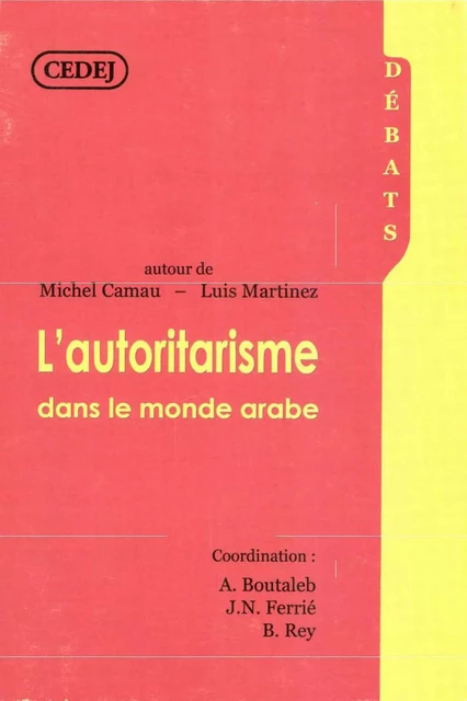 L’autoritarisme dans le monde arabe - Michel Camau, Luis Martinez - CEDEJ - Égypte/Soudan