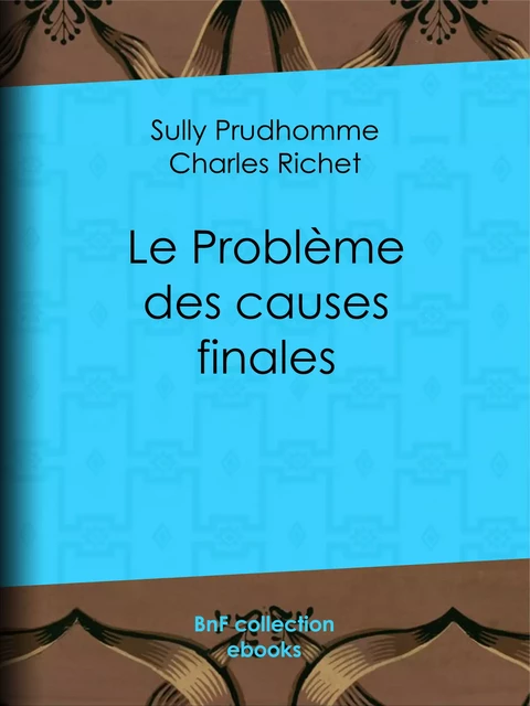 Le Problème des causes finales - Sully Prudhomme, Charles Richet - BnF collection ebooks