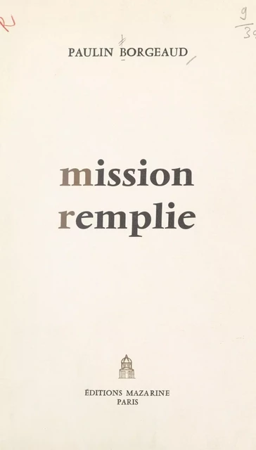 Mission remplie - Paulin Borgeaud - (Mazarine) réédition numérique FeniXX