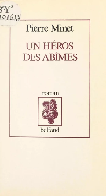 Un héros des abîmes - Pierre Minet - (Belfond) réédition numérique FeniXX