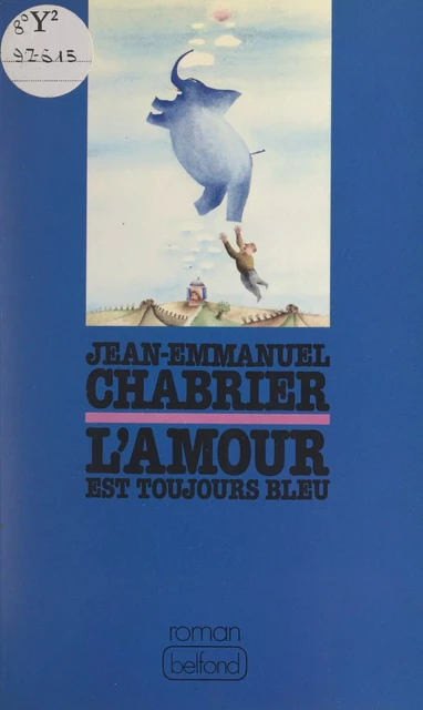 L'amour est toujours bleu - Jean-Emmanuel Chabrier - (Belfond) réédition numérique FeniXX