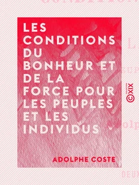 Les Conditions du bonheur et de la force pour les peuples et les individus