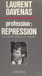 Profession : répression