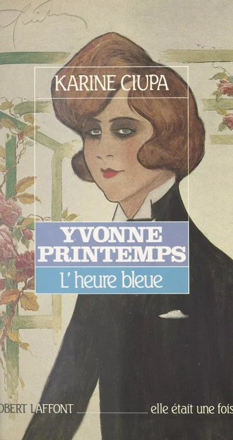 Yvonne Printemps - Karine Ciupa - (Robert Laffont) réédition numérique FeniXX