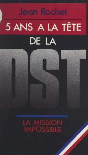 Cinq ans à la tête de la D.S.T. - Jean Rochet - (Plon) réédition numérique FeniXX