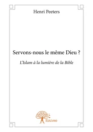 Servons-nous le même Dieu ?