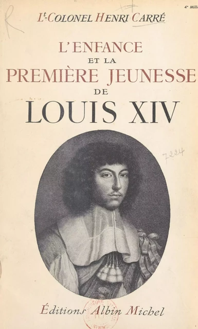 L'enfance et la première jeunesse de Louis XIV - Henri Carré - (Albin Michel) réédition numérique FeniXX