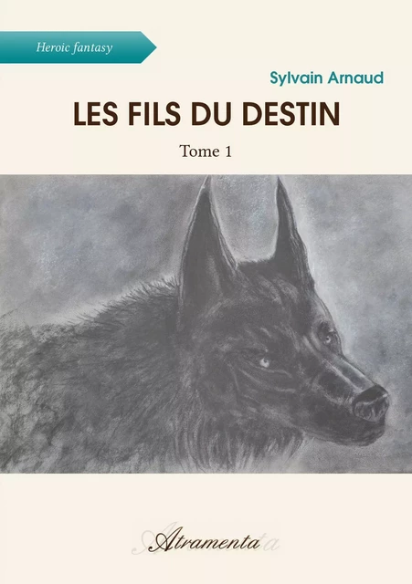 Les fils du destin - Sylvain Arnaud - Atramenta