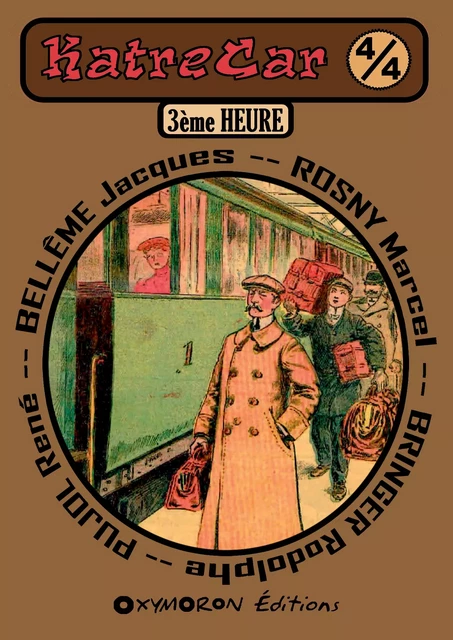 3ème Heure - Jacques Bellême, Marcel Rosny, Rodolphe Bringer, René Pujol - OXYMORON Éditions