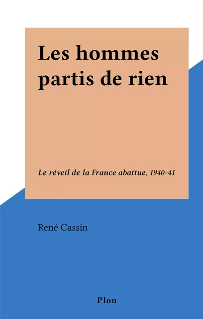 Les hommes partis de rien - René Cassin - (Plon) réédition numérique FeniXX