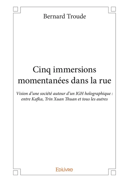 Cinq immersions momentanées dans la rue - Bernard Troude - Editions Edilivre