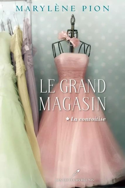 Le grand magasin T.1 - Marylène Pion - Les Éditeurs réunis