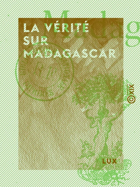 La Vérité sur Madagascar -  Lux - Collection XIX