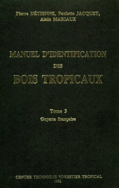 Manuel d'identification des bois tropicaux - Paulette Jacquet, Alain Mariaux - Quae