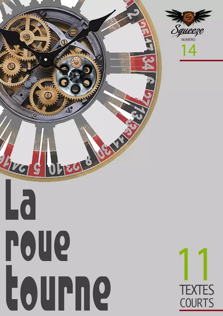 La roue tourne - . Raginel, Isabelle Huberson, Luna Berreta, Philippe Azar,  Collectif, Thierry Y.Alves, Mireille Disdero, Christophe Siébert, Nicolas Le Golvan, Christian Sinniger, Paul Sunderland - Squeeze