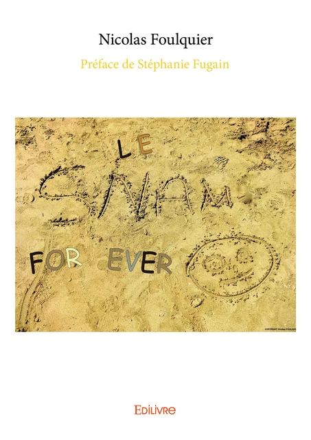 Le SNAM for ever Tome 1 - Nicolas Foulquier Préface de Stéphanie Fugain - Editions Edilivre