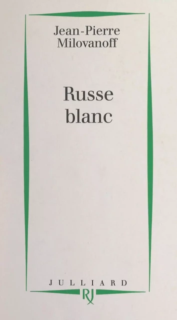 Russe blanc - Jean-Pierre Milovanoff - (Julliard) réédition numérique FeniXX