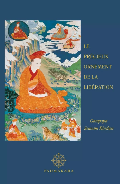 Le Précieux Ornement de la Libération - . Gampopa Seunam Richen, Gampopa Seunam Richen - Padmakara