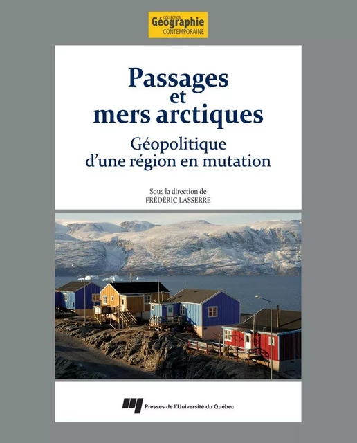 Passages et mers arctiques - Frédéric Lasserre - Presses de l'Université du Québec