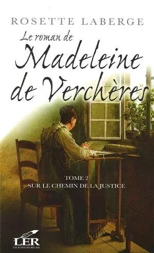 Le roman de Madeleine de Verchères T.2 - Rosette Laberge - Les Éditeurs réunis