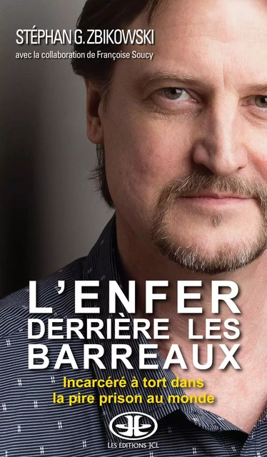 L'enfer derrière les barreaux - Stéphan G. Zbikowski - Éditions JCL