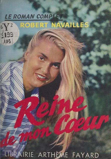 Reine de mon cœur - Robert Navailles - (Fayard) réédition numérique FeniXX