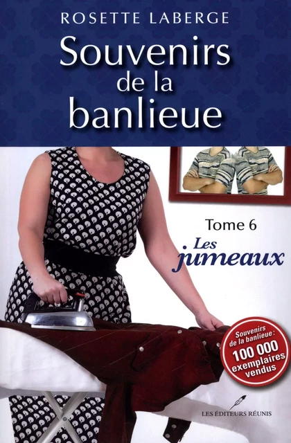 Souvenirs de la banlieue  6 : Les jumeaux - Rosette Laberge - Les Éditeurs réunis