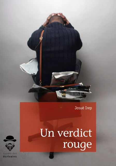 Un verdict rouge - Josué Irep - Société des écrivains