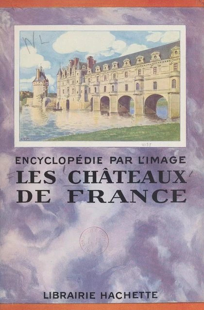 Les châteaux de France - Marie Bayet - (Hachette) réédition numérique FeniXX