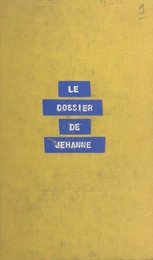 Le dossier de Jehanne