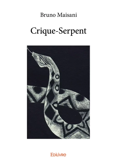 Crique-serpent - Bruno Maisani - Editions Edilivre