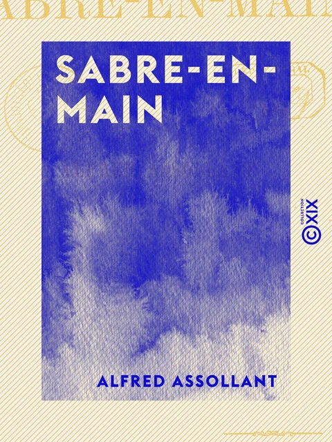 Sabre-en-Main - Alfred Assollant - Collection XIX