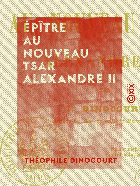 Épître au nouveau tsar Alexandre II - Théophile Dinocourt - Collection XIX