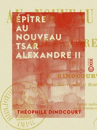 Épître au nouveau tsar Alexandre II