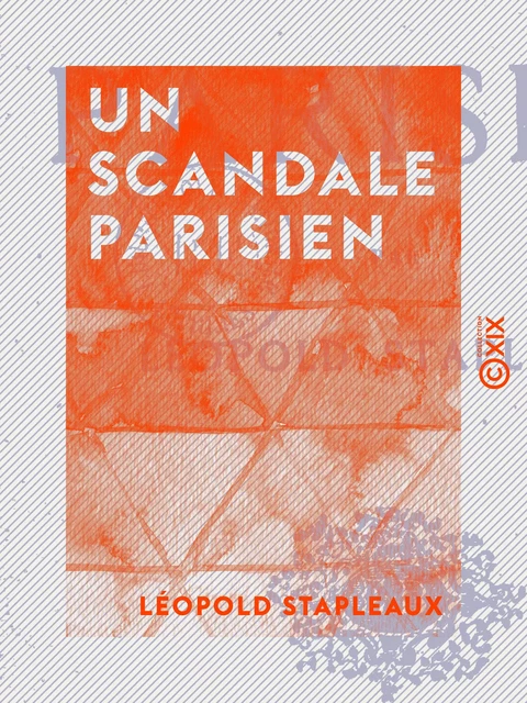 Un scandale parisien - Léopold Stapleaux - Collection XIX