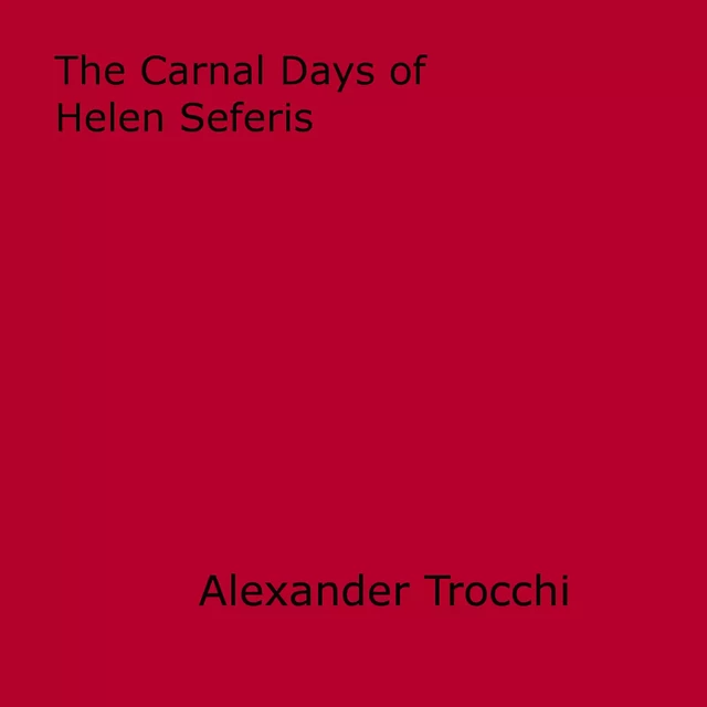 The Carnal Days of Helen Seferis - Alexander Trocchi - Disruptive Publishing