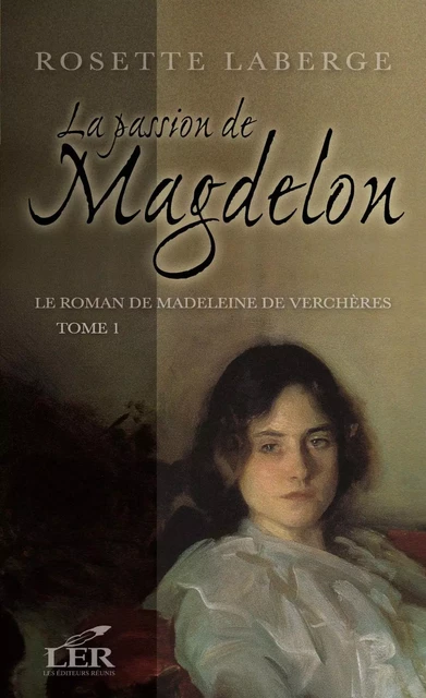 Le roman de Madeleine de Verchères T.1 - Rosette Laberge - Les Éditeurs réunis