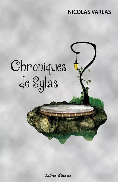 Chroniques de Sylas - Nicolas Varlas - Libres d'écrire