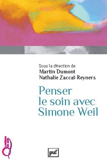 Penser le soin avec Simone Weil - Nathalie Zaccaï-Reyners, Martin Dumont - Humensis