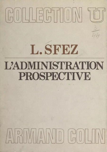 L'administration prospective - Lucien Sfez - Armand Colin (réédition numérique FeniXX)