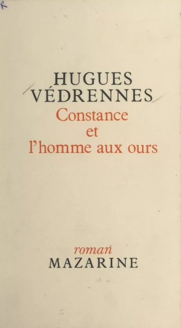 Constance et l'homme aux ours - Hugues Védrennes - (Mazarine) réédition numérique FeniXX