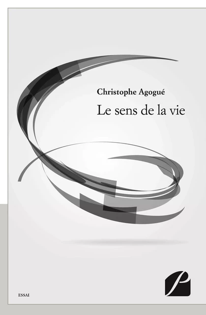 Le sens de la vie -  Christophe Agogué - Editions du Panthéon